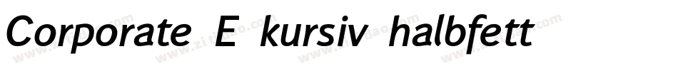 Corporate E kursiv halbfett字体转换